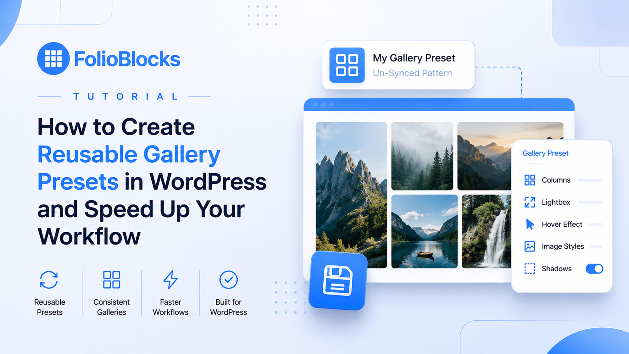 How to Create Reusable Gallery Presets in WordPress and Speed Up Your Workflow